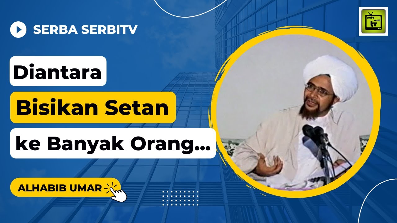 Diantara Bisikan Setan ke Banyak Orang... | Alhabib umar