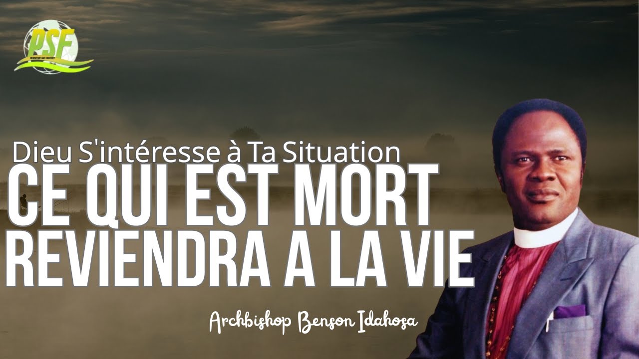 Dieu S'intéresse à Ta Situation - Ce Qui Est Mort Reviendra  //  Archbishop Benson Idahosa