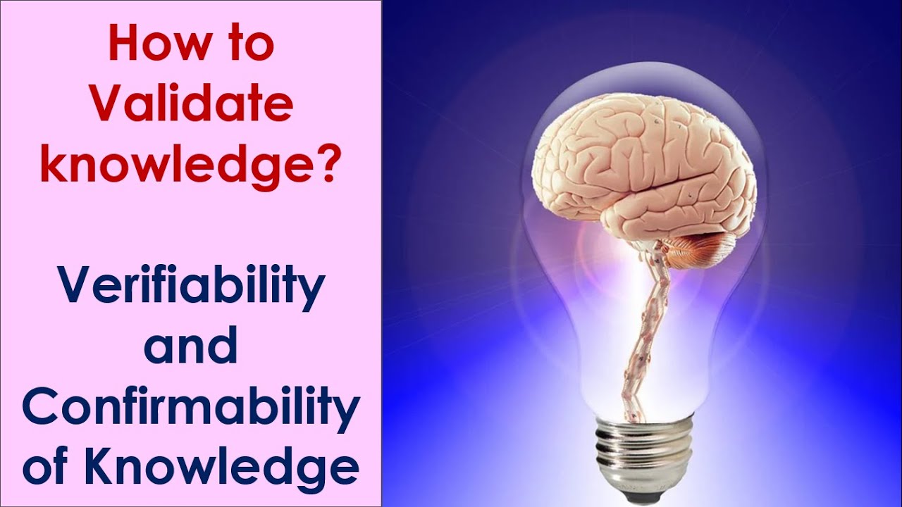 How to Validate Knowledge? Verifiability and Confirmability of Knowledge