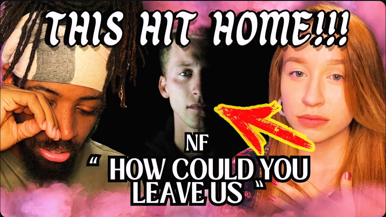 NF - How Could You Leave Us | HIP HOP REACTION