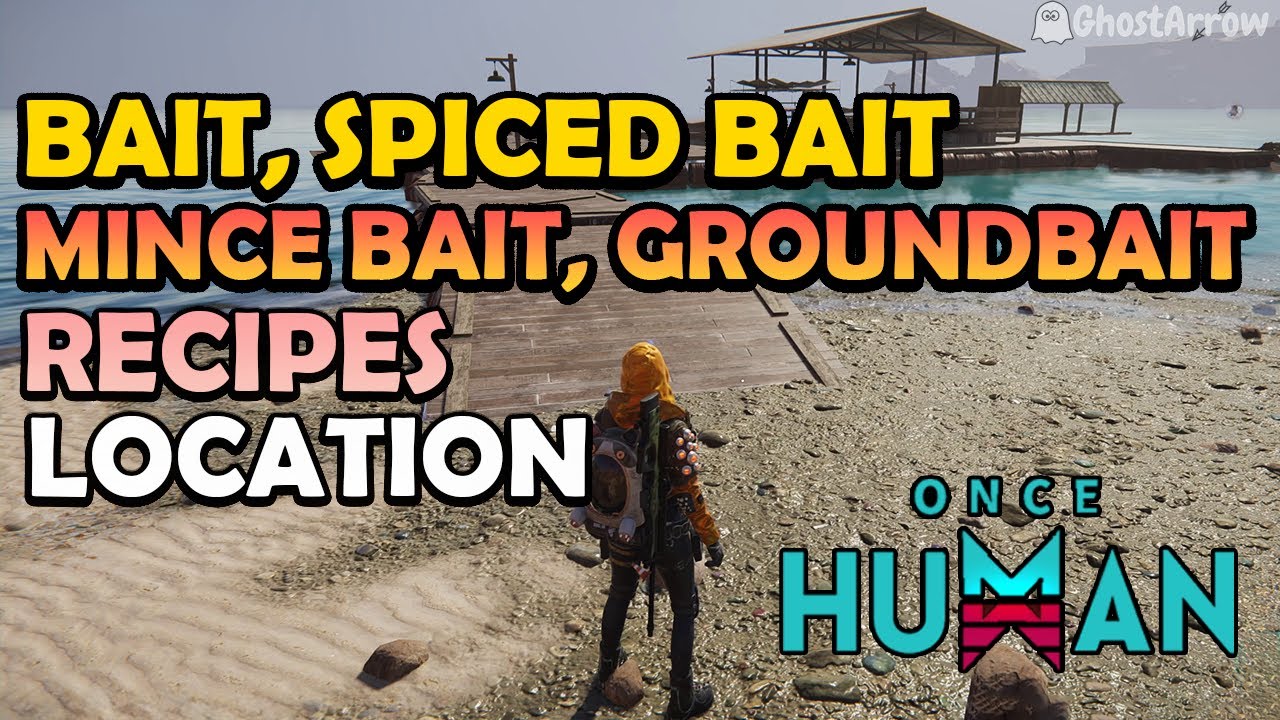 Once Human - Bait, Spiced Bait, Mince Bait and Groundbait Recipes Location