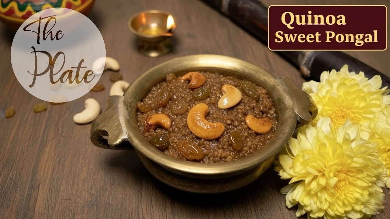 Quinoa Sweet Pongal Recipe | Healthy & Traditional Dessert | The Plate