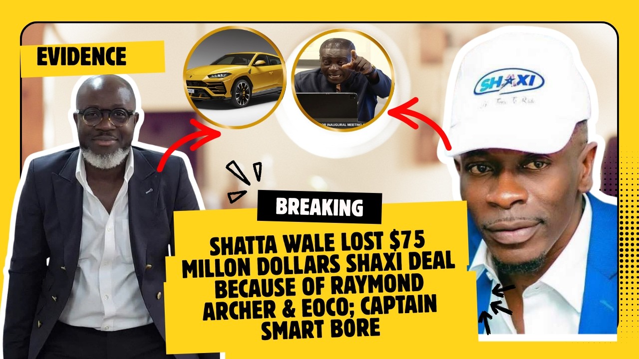 Shatta Wale Lost $75 Millon Dollars Shaxi Deal Because Of Raymond Archer & EOCO; Captain Smart B0RE