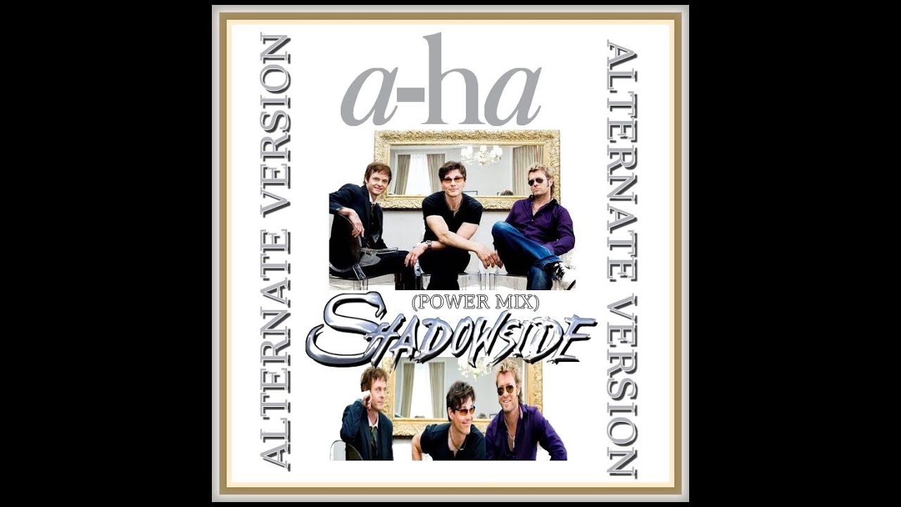 a-ha  - Shadowside (alternate power mix)