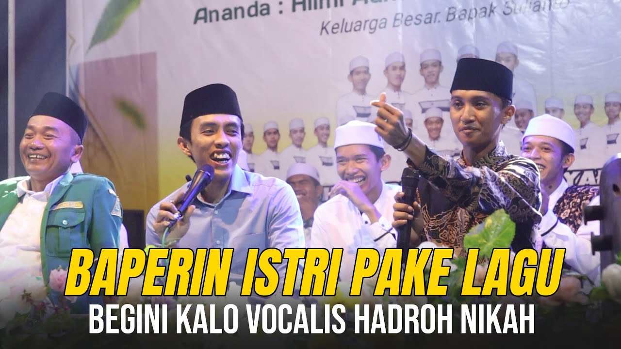 BEGINI KALO VOCALIS HADROH NIKAH BAPERIN ISTRI PAKE LAGU ZAUJATI