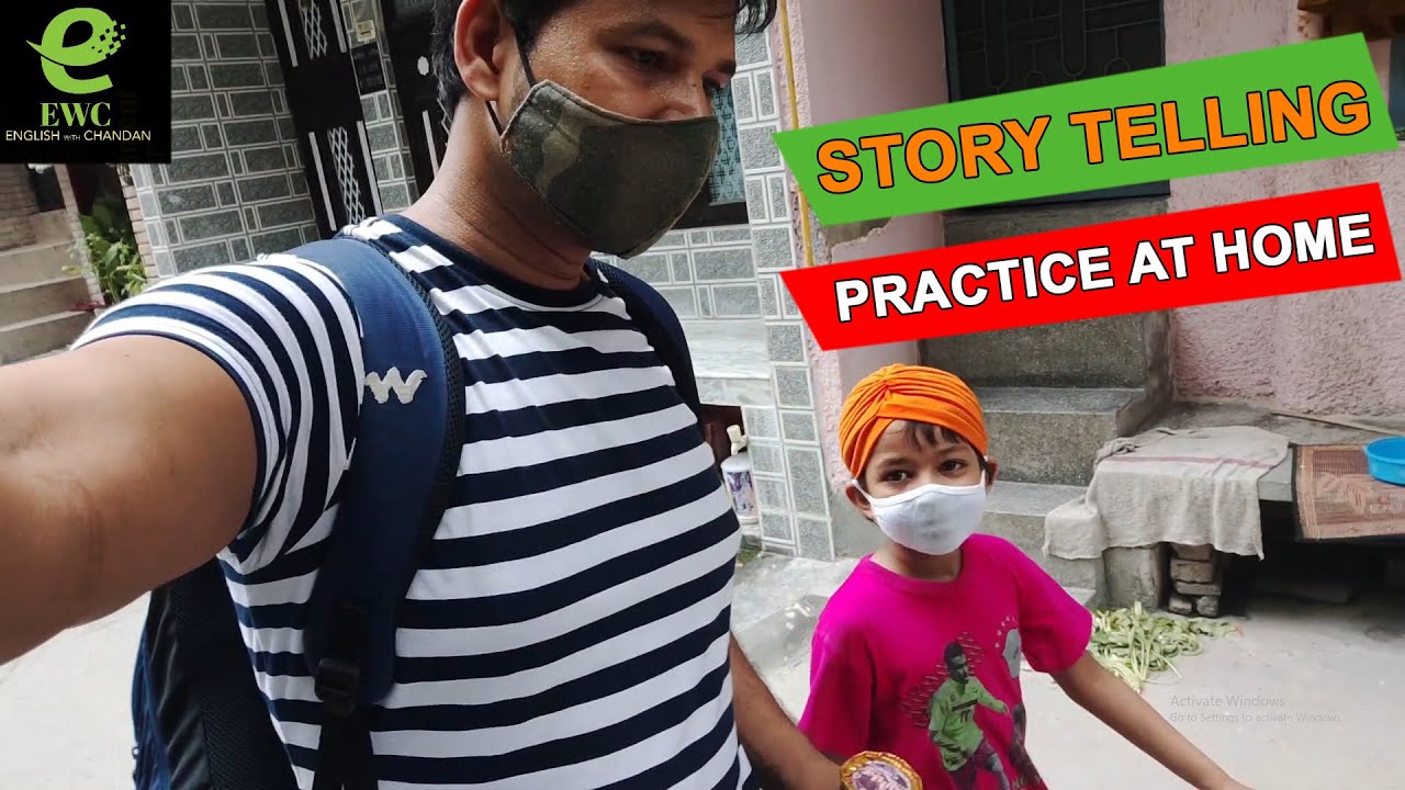 STORY TELLING PRACTICE AT HOME || MY DAY ON 25 JULY 2021