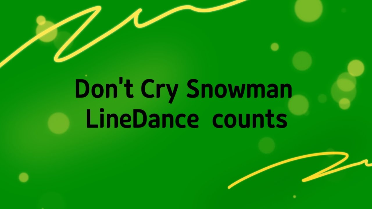 Don't Cry Snowman LineDance counts (Improver Level) 
