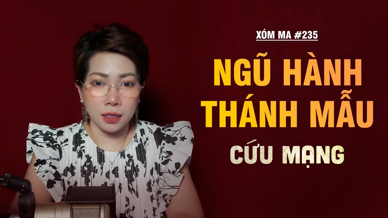 Chuyện tâm linh Thy kể : NGŨ HÀNH THÁNH MẪU CỨU MẠNG