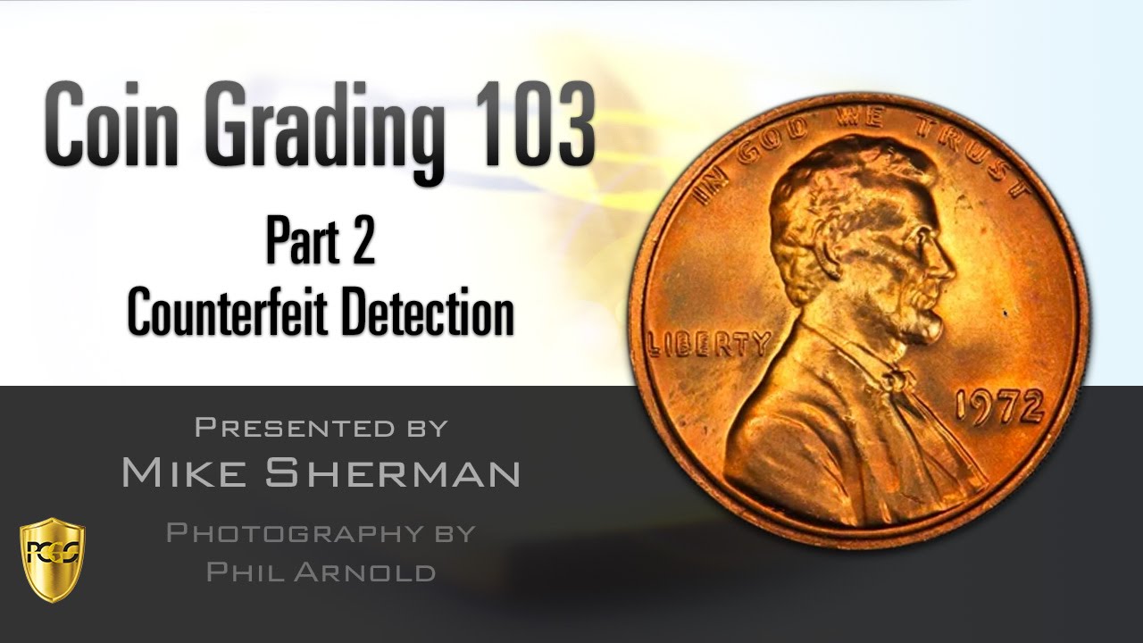 PCGS Webinar - Coin Grading 103, Part 2: Counterfeit Detection