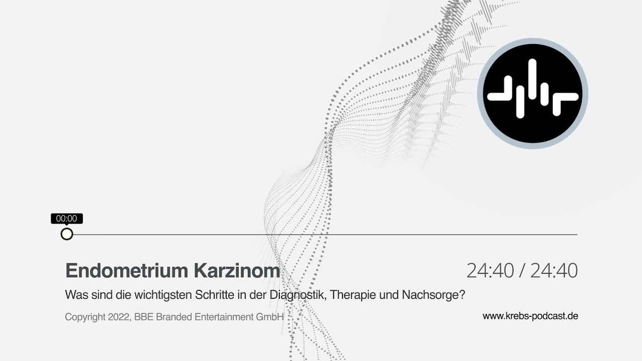 Folge 12: Der Krebs Podcast | Endometrium Karzinom - Diagnostik, Therapie und Nachsorge