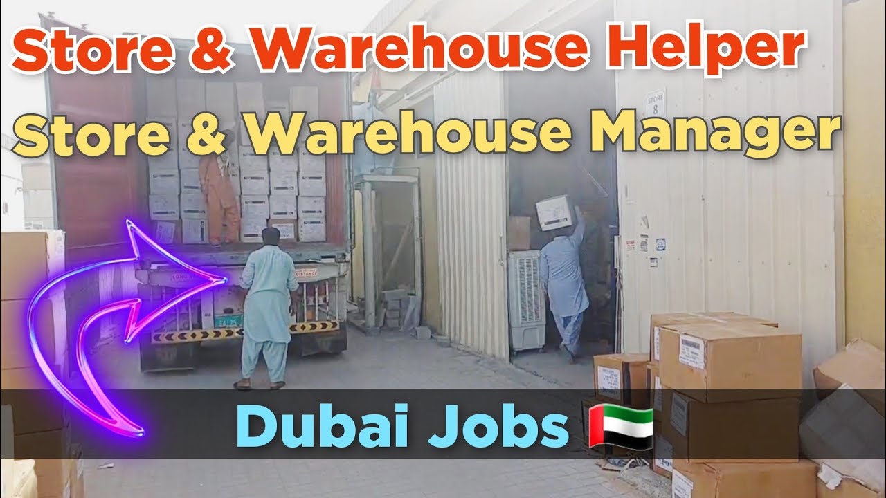 warehouse Helper & Store Helper, warehouse Manager & Store Manager Job details.UAE daily jobs update