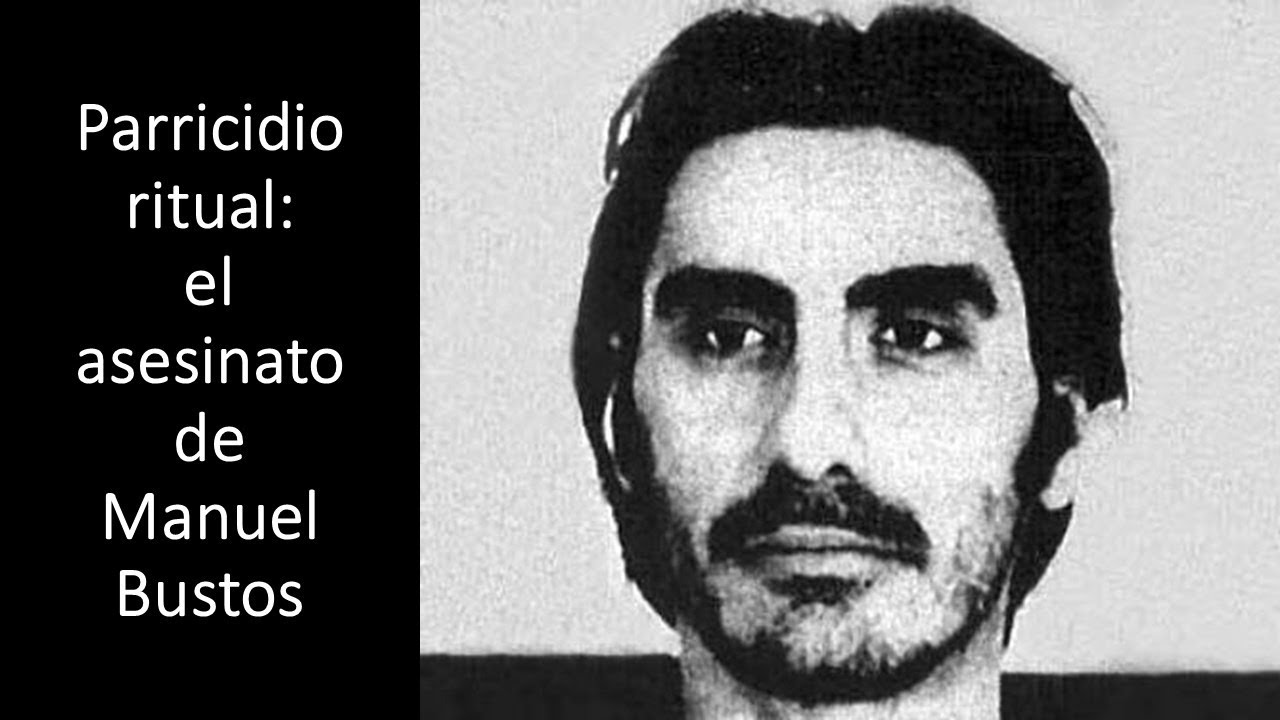 Parricidio ritual: el asesinato de Manuel Bustos
