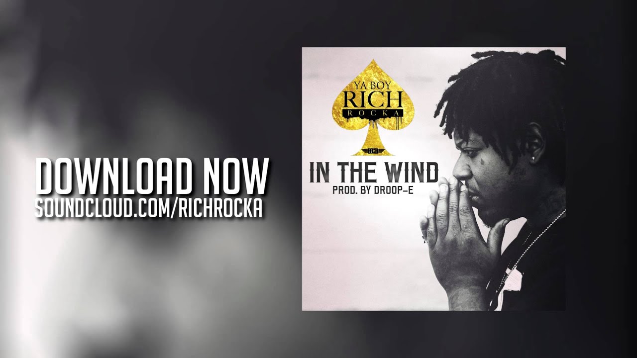 YA BOY RICH ROCKA - IN THE WIND (PROD. DROOP-E)