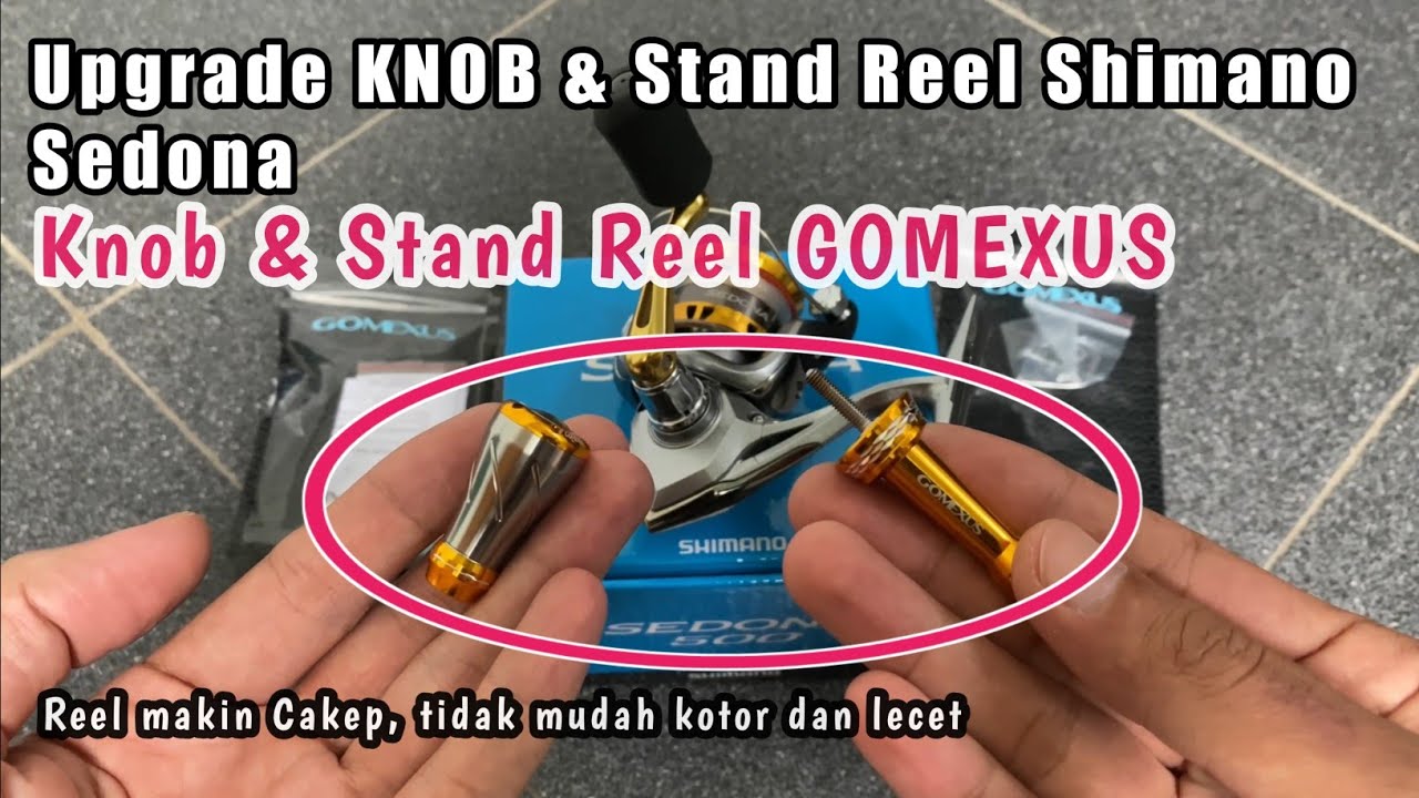 Reel Shimano Sedona - Upgrade Knob & Stand Reel dari GOMEXUS