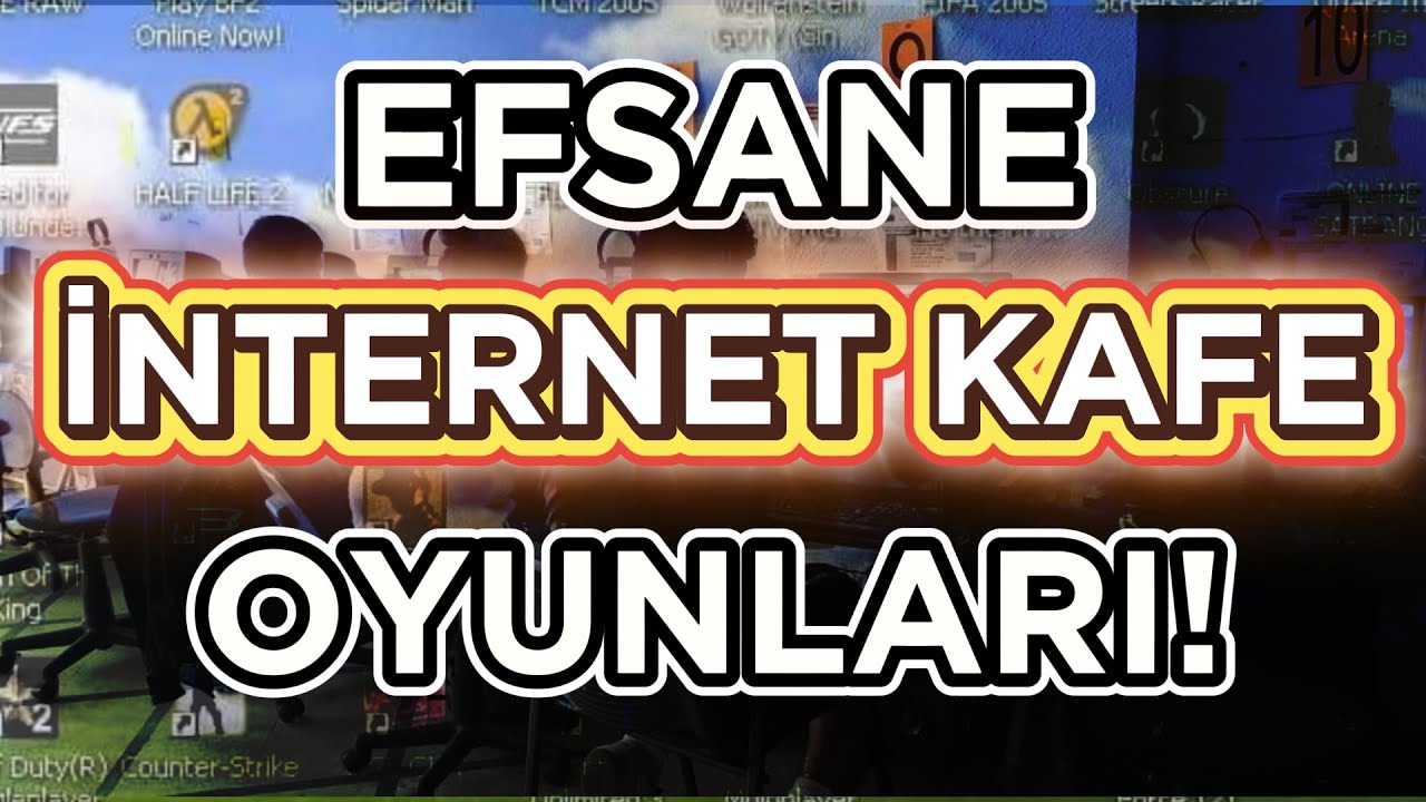 EFSANE İNTERNET KAFE OYUNLARI!
