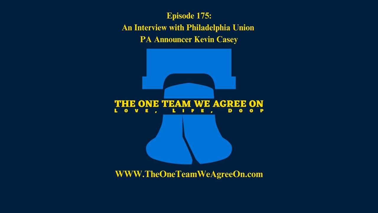 Episode 175:  An Interview with Philadelphia Union PA Announcer Kevin Casey