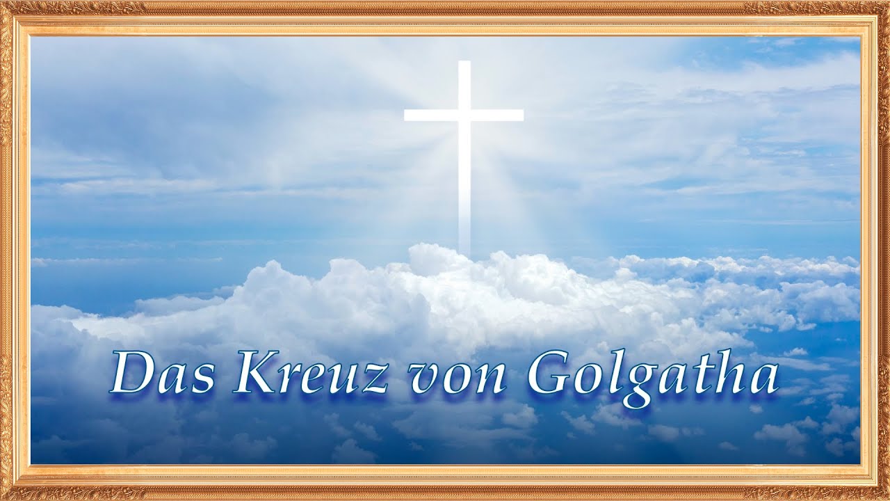 Das Kreuz von Golgatha - Gemeinde Gottes Edmonton