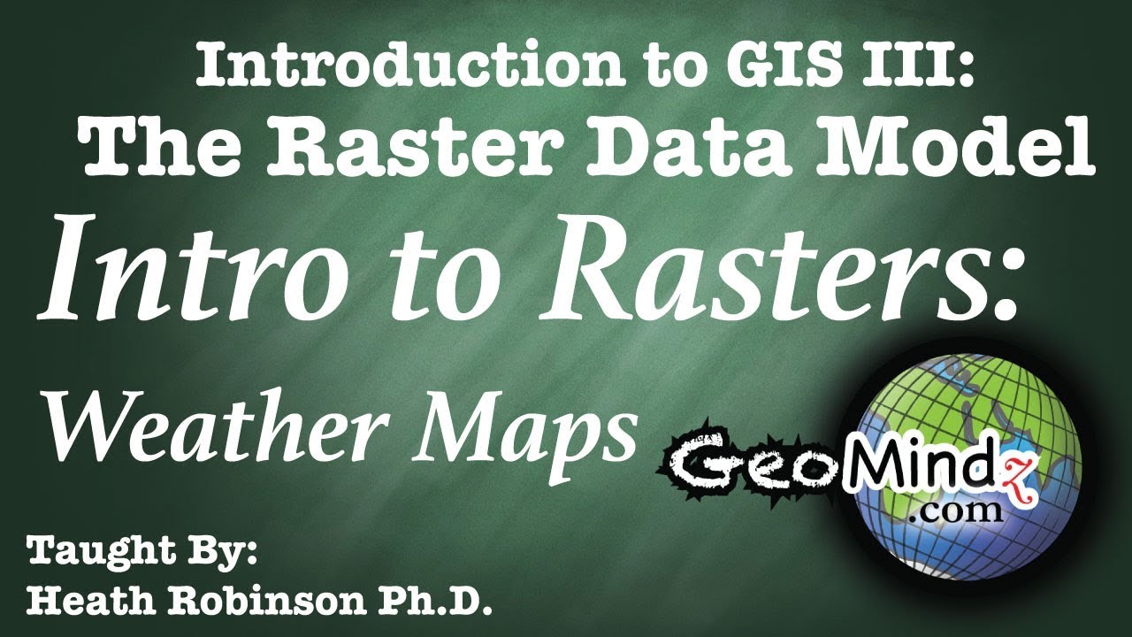 Raster Data Theory (1/6): Introduction to Rasters and Weather Maps