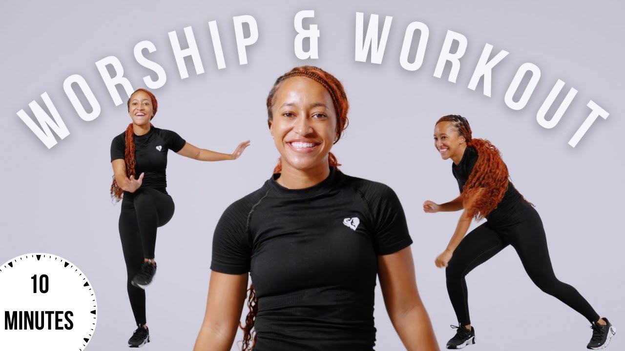 WORSHIP & WORKOUT | 10 MINUTE HOME WORKOUT