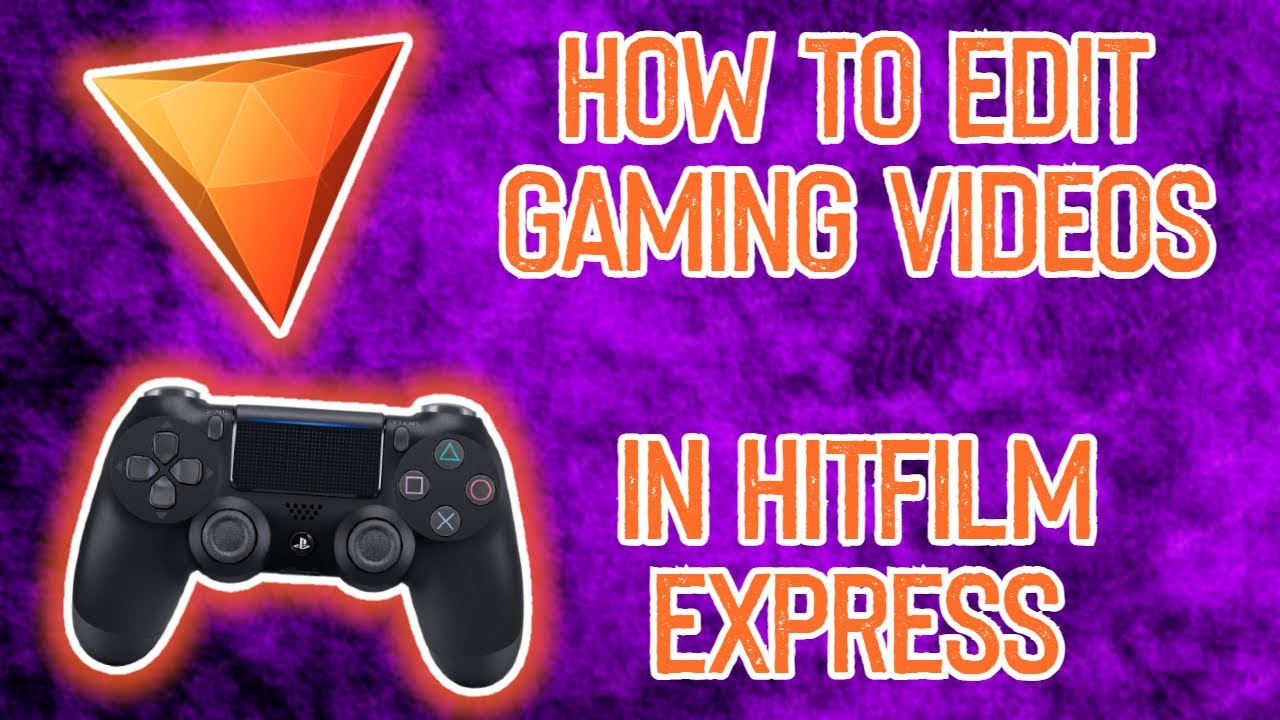 How To Edit Gaming Videos Using HITFILM EXPRESS!