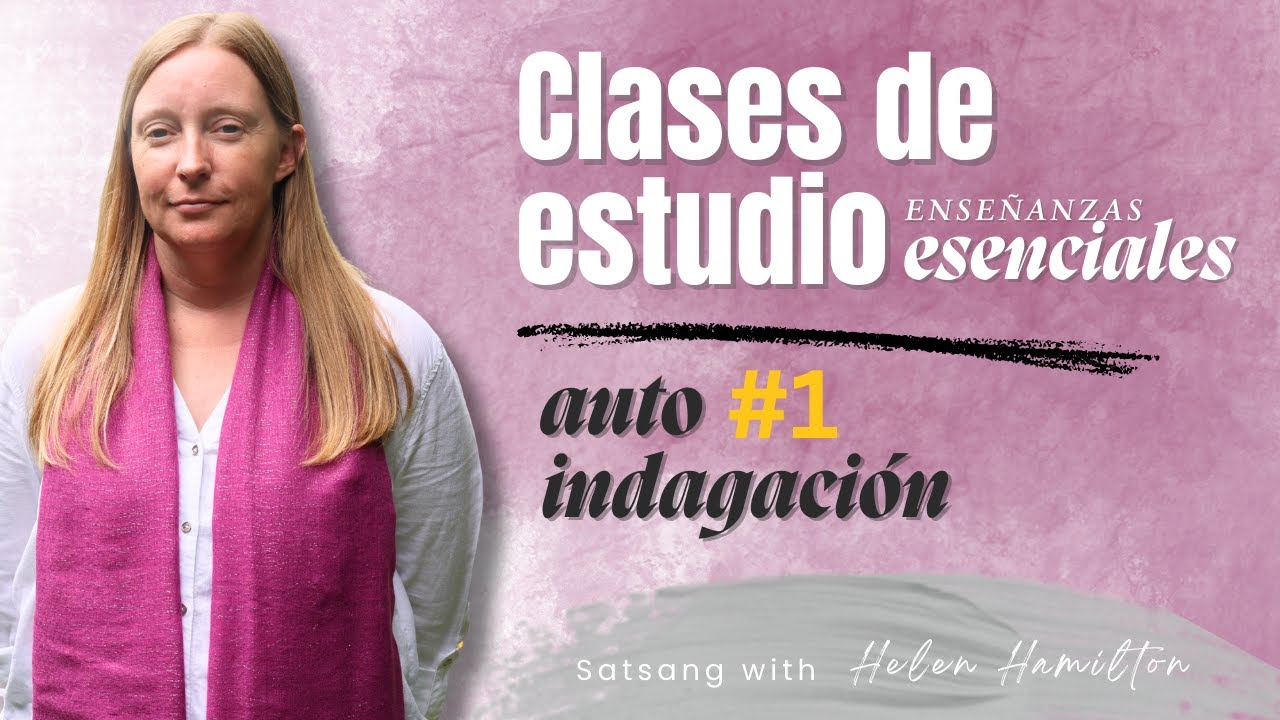 Clase de estudio de la Autoindagación Parte 1
