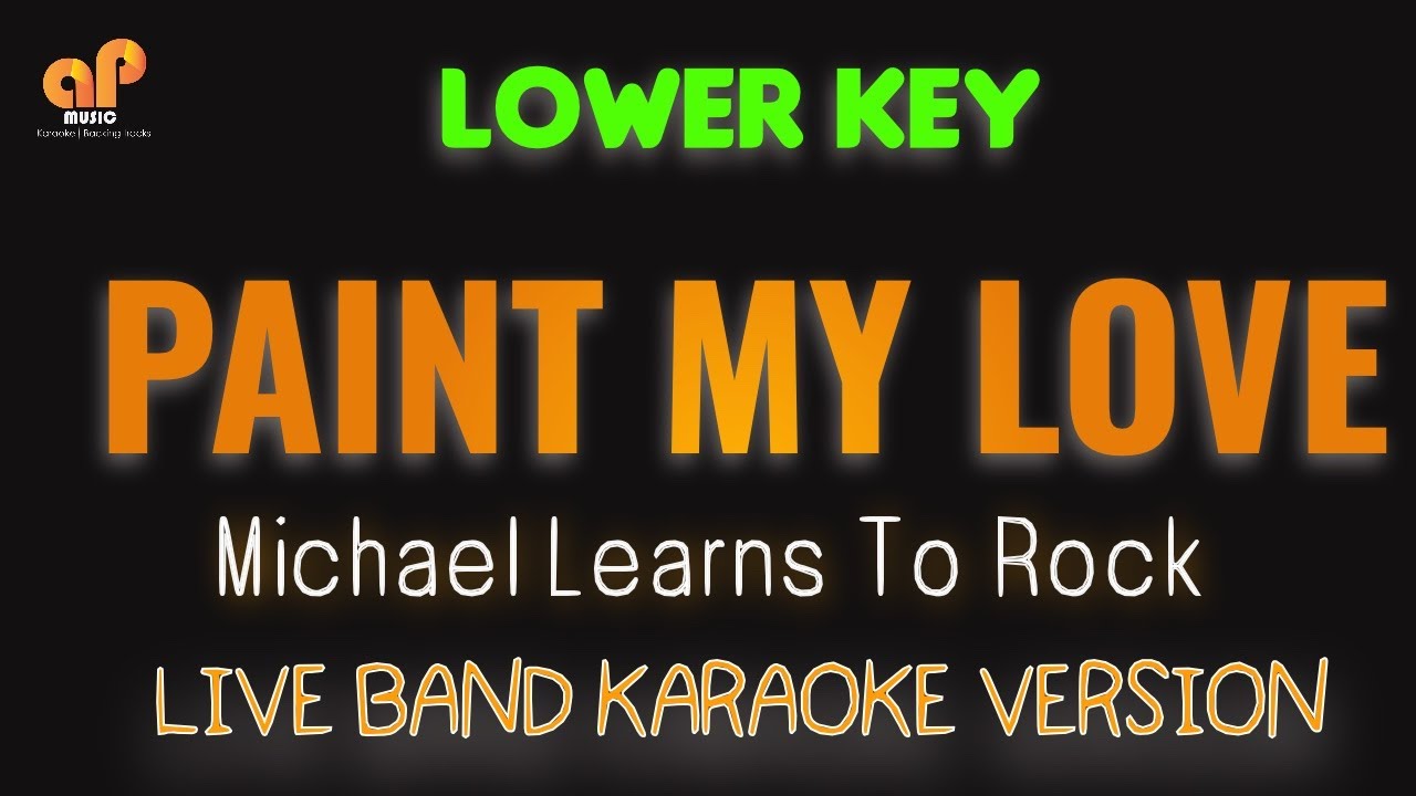 PAINT MY LOVE - MLTR (LOWER KEY HQ KARAOKE VERSION)