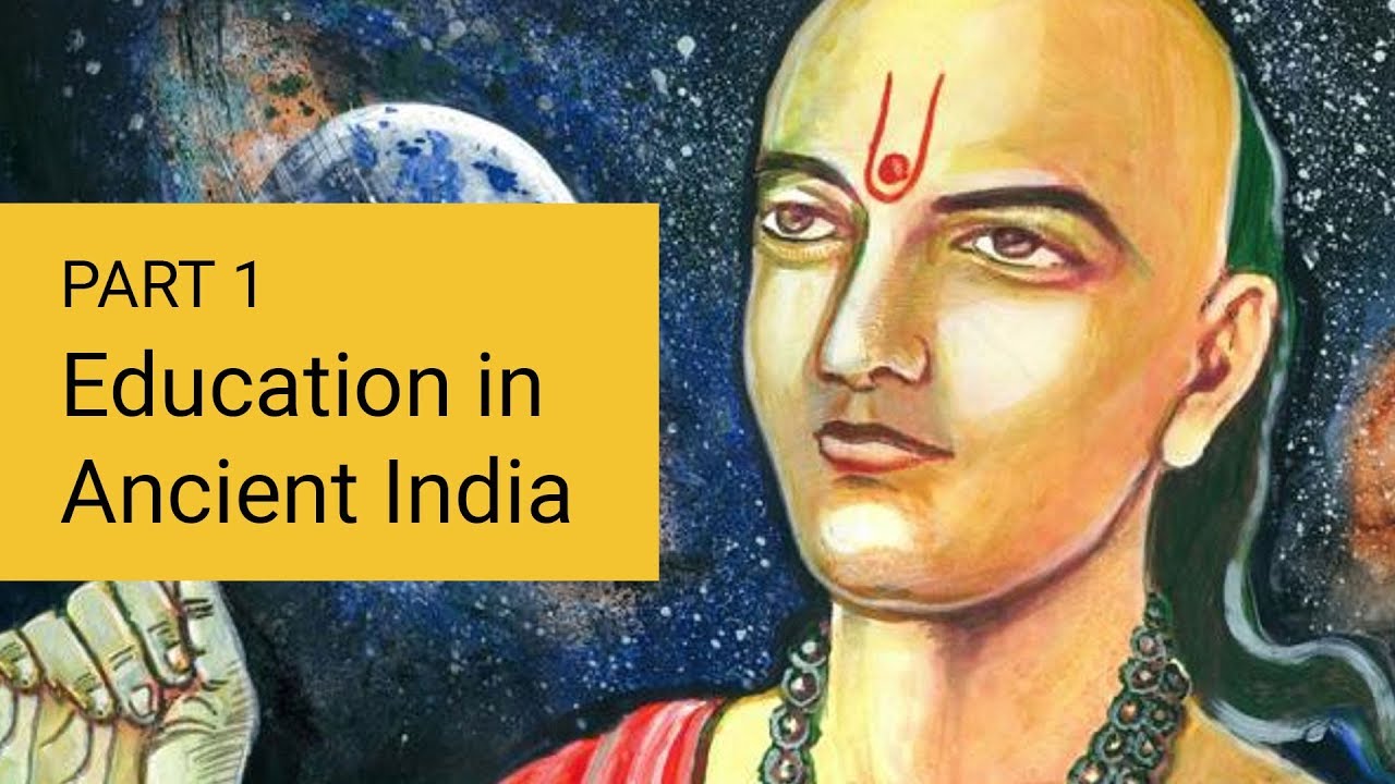 Part 1 - Education in Ancient India