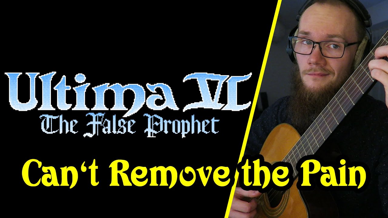 Ultima VI - Can't Remove the Pain [Classical Guitar]