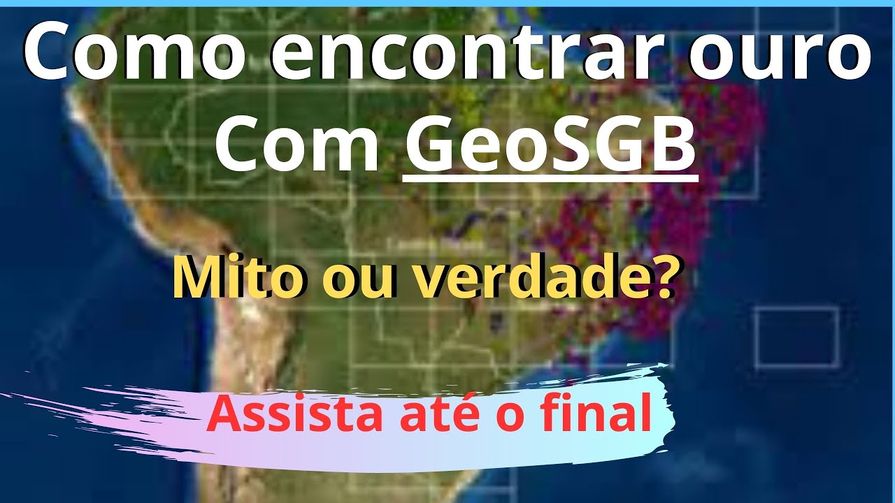 Como encontrar  ouro com GeoSGB