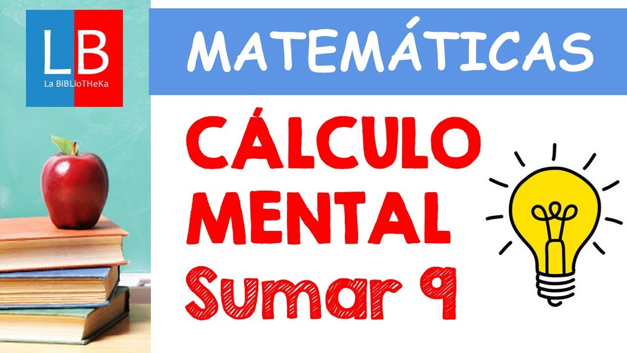 CÁLCULO MENTAL para niños. SUMAR 9 👍✔ PRIMARIA