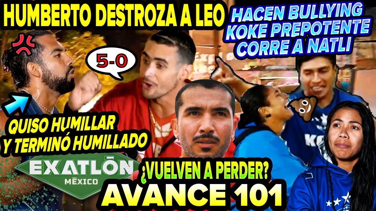 HUMBERTO DEJA A LEO EN VERGUNZA💥 KOKE CORRE A NATALI😡 Viernes 23 c98 avance 100 #exatlón México 2026
