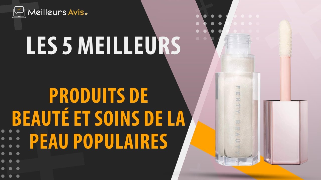 ⭐️ MEILLEUR PRODUIT DE BEAUTE ET SOINS DE LA PEAU - Comparatif 2023