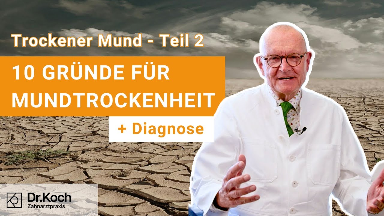 Trockener Mund Teil 2 - 10 Ursachen für Mundtrockenheit I Ganzheitliche Zahnarztpraxis Dr. Koch