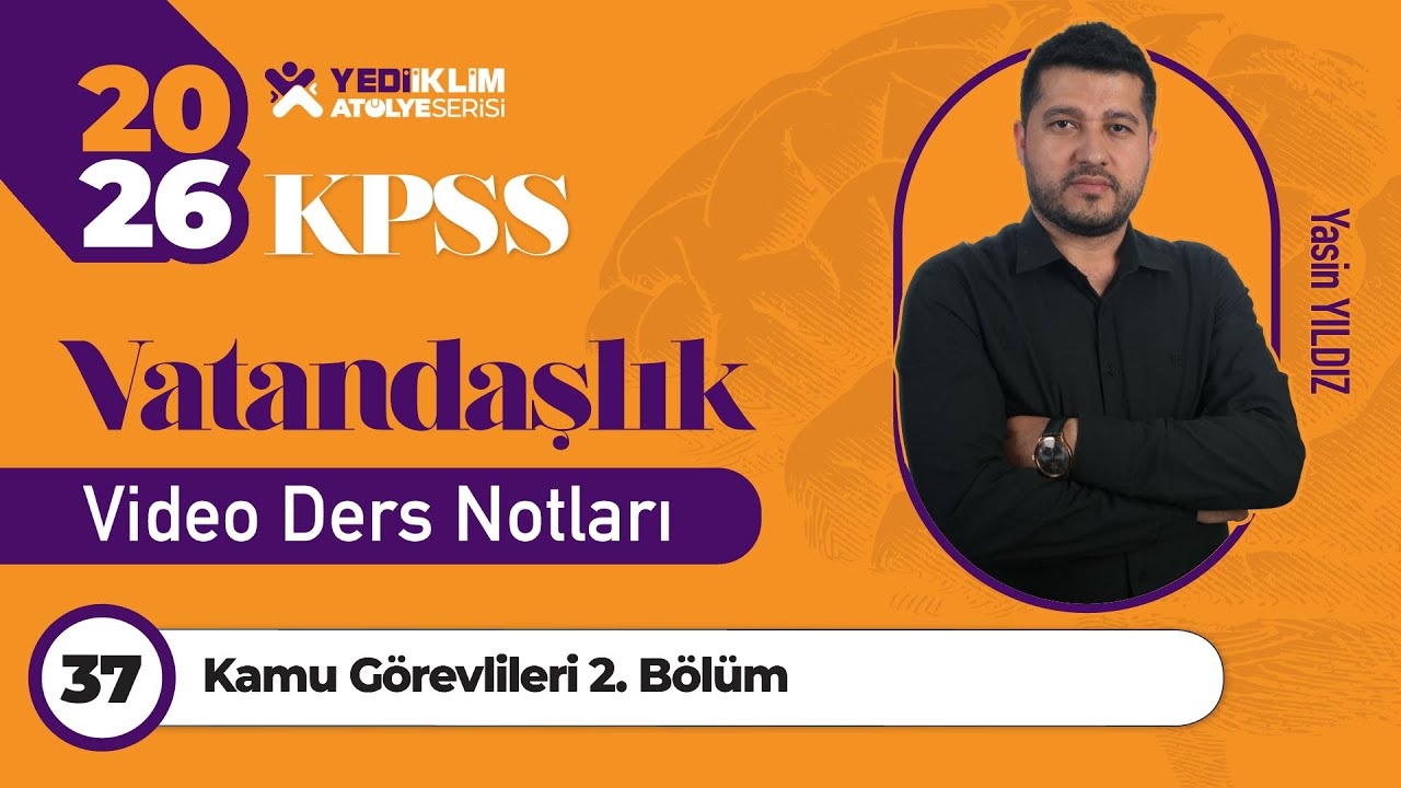 37 - Kamu Görevlileri 2. Bölüm - Yasin Yıldız