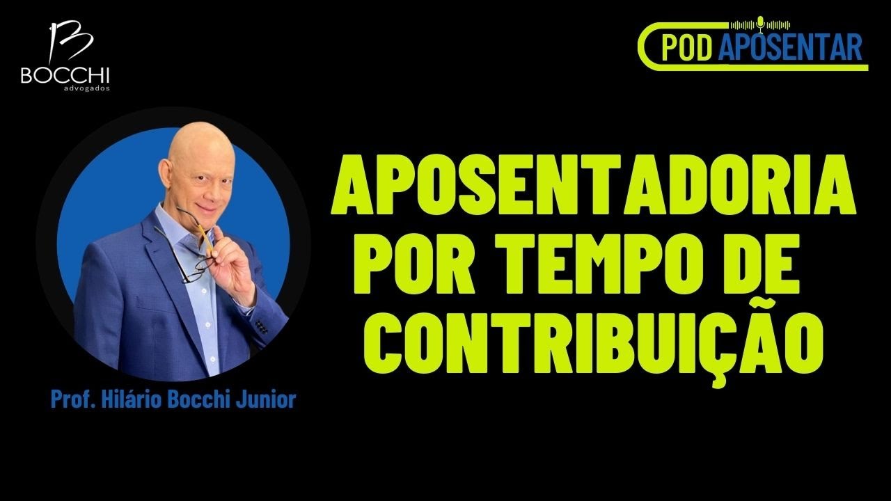APOSENTADORIA POR TEMPO DE CONTRIBUIÇÃO