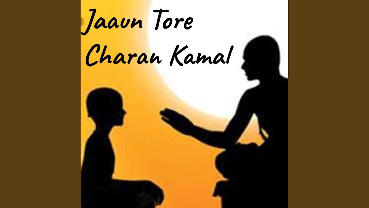 Jaaun Tore Charan Kamal