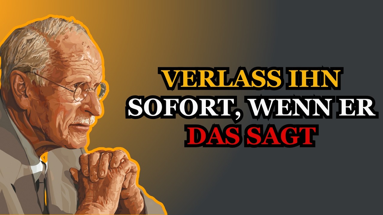 Wenn ein Mann dir diese 5 DINGE sagt – geh weg von ihm! | Carl Gustav Jung