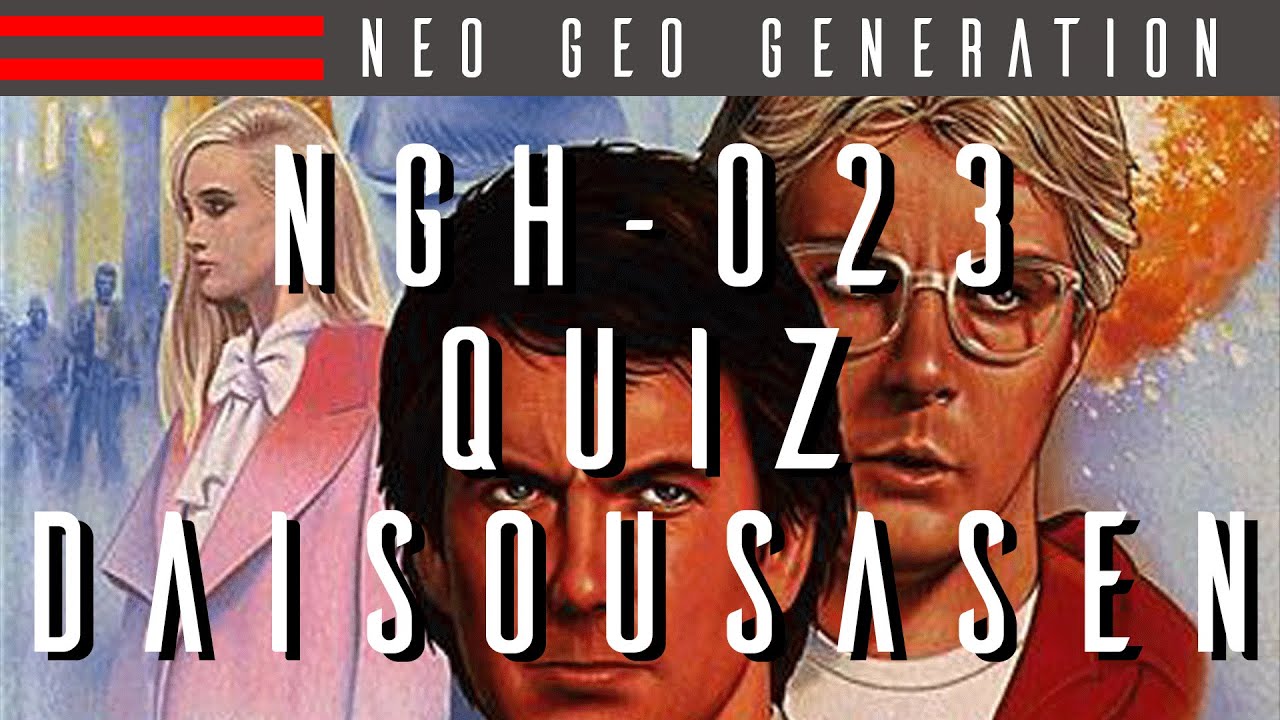 NGH-023: Quiz Daisousasen: The Last Countdown - Neo Geo Generation | Basement Brothers