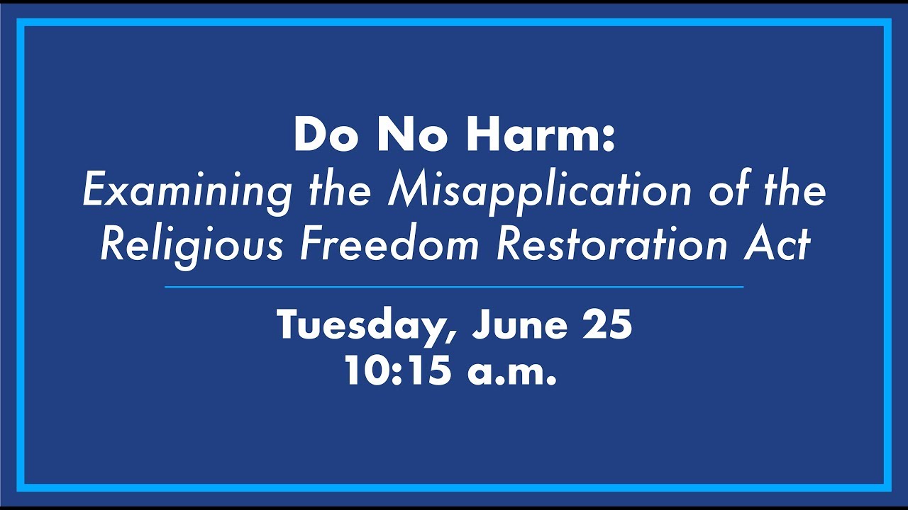 Do No Harm: Examining the Misapplication of the Religious Freedom Restoration Act