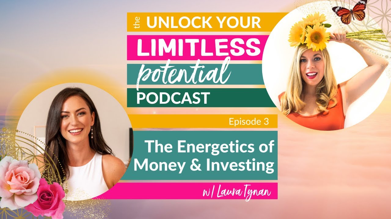 3. The Energetics of Money & Investing with Laura Tynan