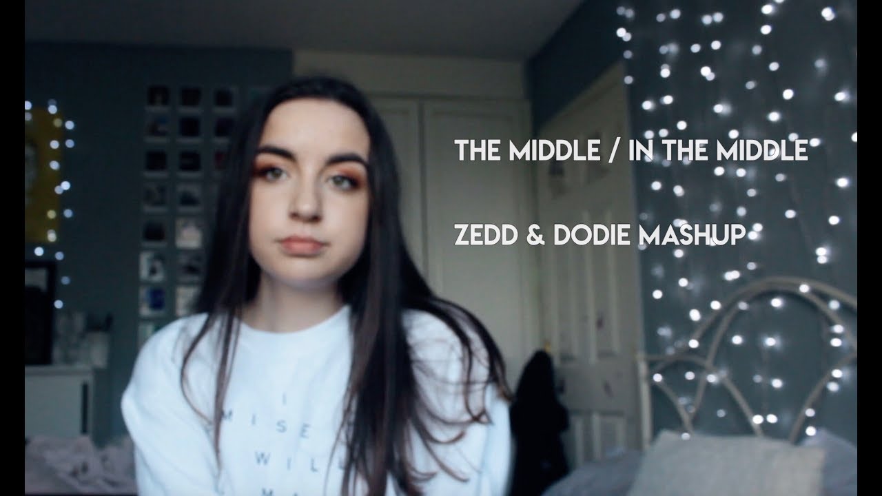 In the Middle - Zedd & dodie mashup | Eadaoin Corroon