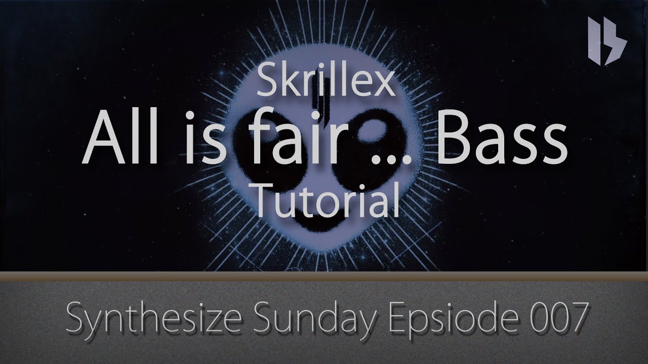 Synthesize Sunday 007 - Skrillex - All is fair in love and brostep bass Tutorial [FREE DOWNLOAD]