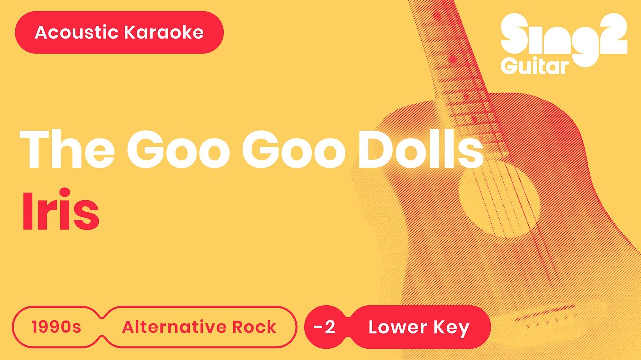The Goo Goo Dolls - Iris (Lower Key) Karaoke Acoustic