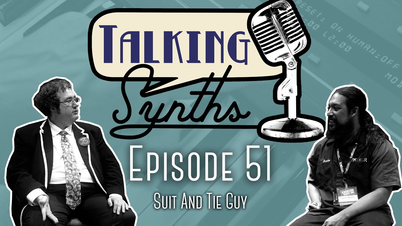 Talking Synths, Episode 51: Suit And Tie Guy at Knobcon 2021