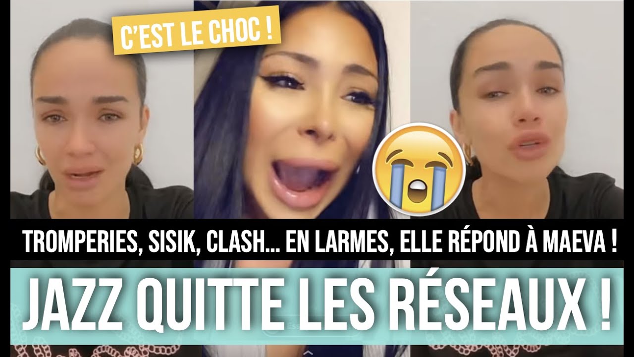 JAZZ EN PLEURS, ELLE RÉPOND À MAEVA ET ANNONCE QU’ELLE QUITTE DÉFINITIVEMENT LES RÉSEAUX…💥😱