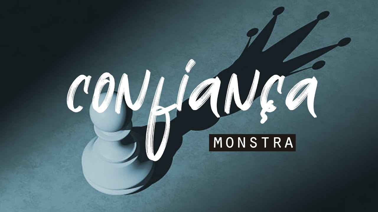 Isso Vai Te Fazer Ter Uma CONFIAN&Ccedil;A MONSTRA