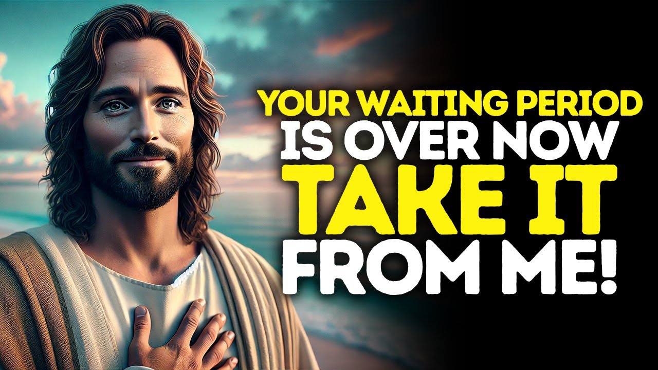 God Says: YOUR Waiting Period IS OVER NOW Take It FROM ME | God Message Today | Gods Message Now