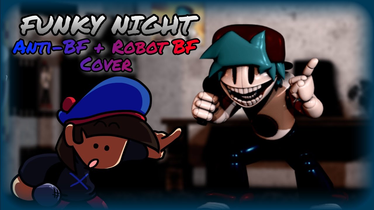 [FNF] Funky Night But Anti-BF & Robot-BF Sings It (Nofriend Included)