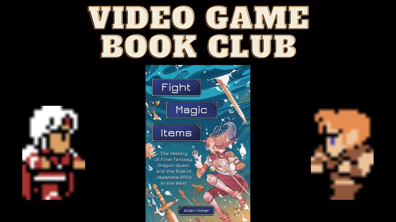 Fight, Magic, Items by Aidan Moher | Video Game Book Club