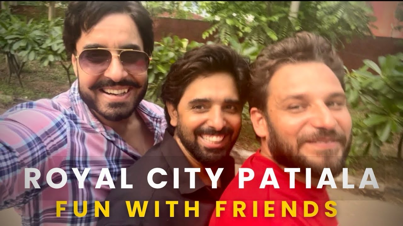 Royal City Patiala  | Filmy Friends | Filmy Tadaka | Goldy Sumal